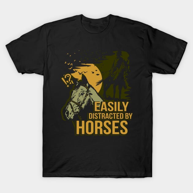 Easily Distracted By Horses T-Shirt by Warmfeel